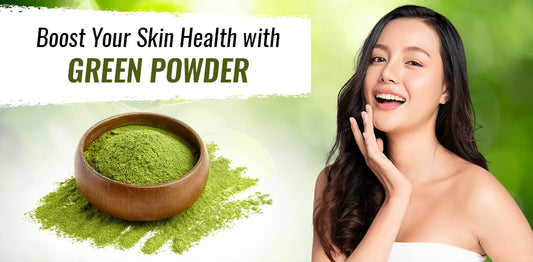 Boost Your Skin Health with Green Powder