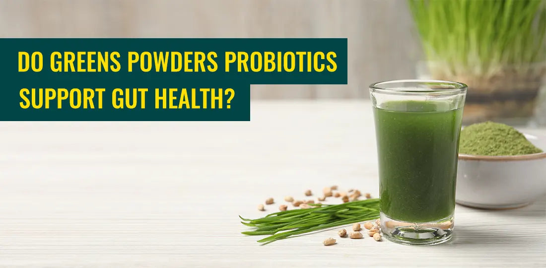 Do Greens Powders Have Enough Probiotics for Gut Health