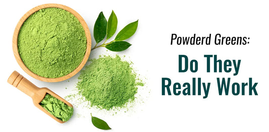 Powdered Greens: Do They Really Work