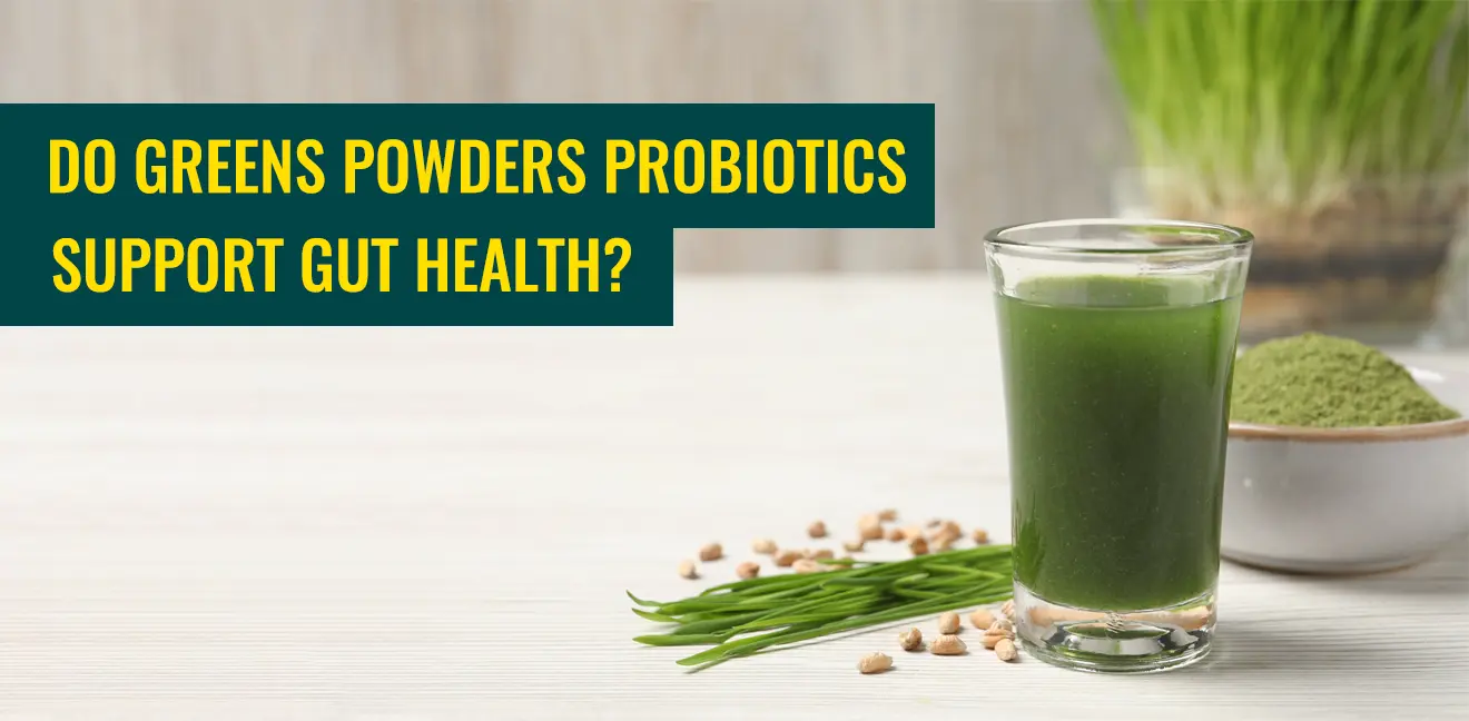 Do Greens Powders Have Enough Probiotics for Gut Health