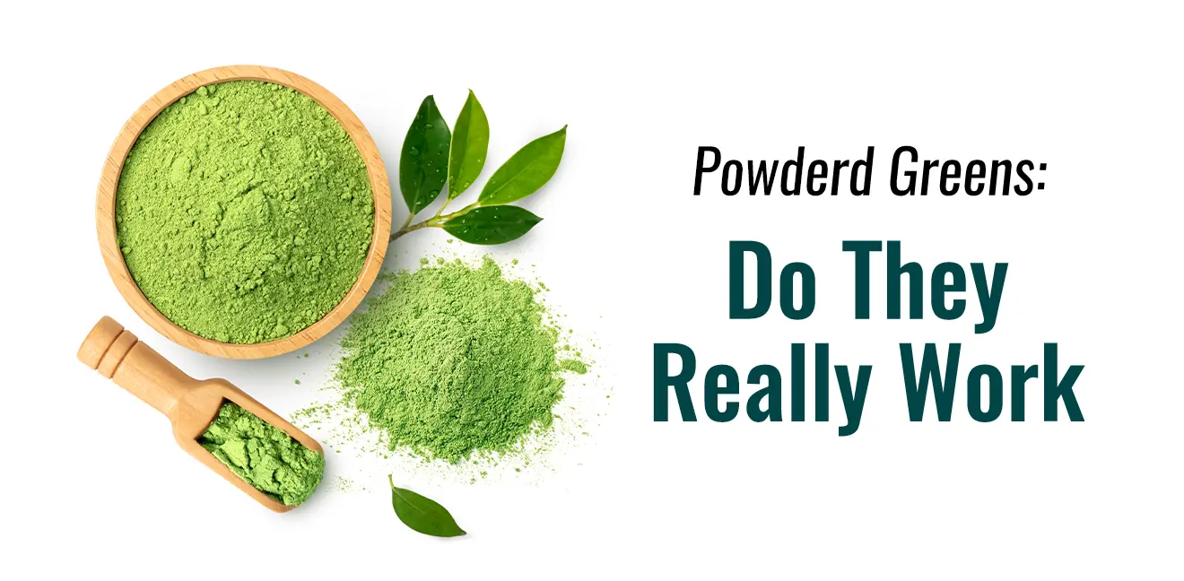 Powdered Greens: Do They Really Work